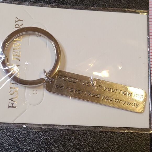 Coworker "Good Luck in your new job we never liked you anyway" Keychain 🤷♀️ - Picture 2 of 2